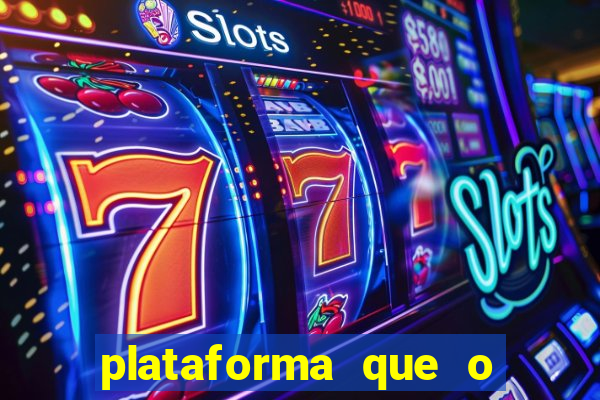 plataforma que o buzeira joga